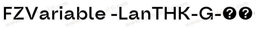 FZVariable -LanTHK-G字体转换